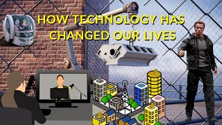 How Technology Has Changed Our Lives [upl. by Ev]