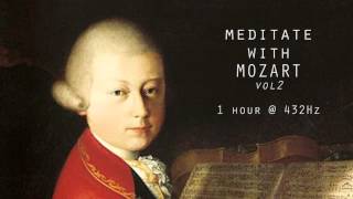 Meditate with Mozart  432Hz Classical Music  Vol 2 [upl. by Tryck433]