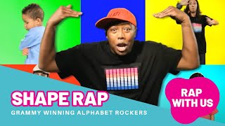 Shape Rap  Hip Hop Learning with Alphabet Rockers  Sing  Dance  Sing [upl. by Latouche]