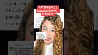 PATERNIDADE SOCIOAFETIVA  PENSÃO ‼️ direito familia [upl. by Lleral866]