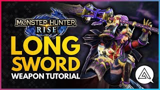 Monster Hunter Rise  Long Sword Tutorial [upl. by Viguerie513]