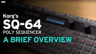 Korg’s SQ64 Polyphonic Sequencer A Brief Overview [upl. by Tanah]