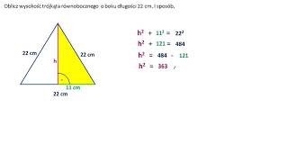 I sposób  Oblicz wysokość trójkąta równobocznego o boku długości 22 cm [upl. by Ayikat]