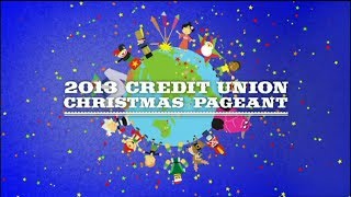 2013 Credit Union Christmas Pageant [upl. by Ydneh]