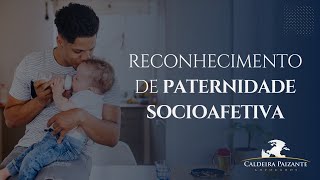 Reconhecimento de Paternidade Socioafetiva [upl. by Alegnaed]