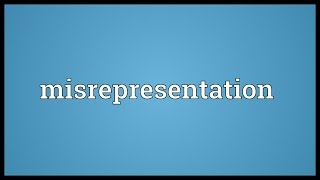 Misrepresentation Meaning [upl. by Maribel]