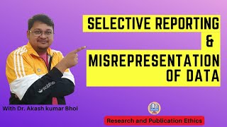 Selective Reporting amp Misrepresentation of Data  eSupport for Research  2022  Dr Akash Bhoi [upl. by Grail30]