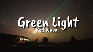 Rod Wave  Green Light Lyrics [upl. by Airdnalahs935]