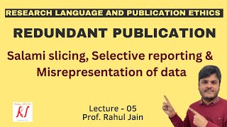 Redundant Publications  Salami Slicing  Selective Reporting  Misrepresentation of Data  L  05 [upl. by Kial]