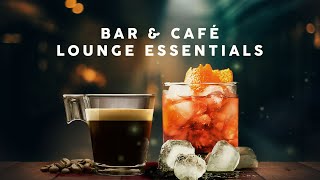 Lounge Essentials  Bar amp Café Playlist [upl. by Nnylyak828]