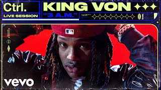 King Von  3 AM Live Session  Vevo Ctrl [upl. by Eglanteen]