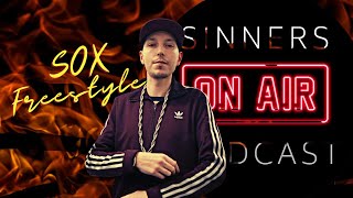 Sinners Podcast  SOX Freestyle [upl. by Thomsen]