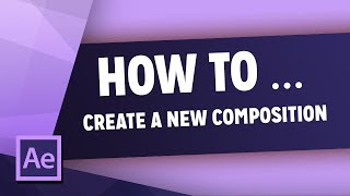 How To Create A New Composition In After Effects [upl. by Anirbac]