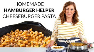 How to Make Homemade Hamburger Helper [upl. by Bohlen]